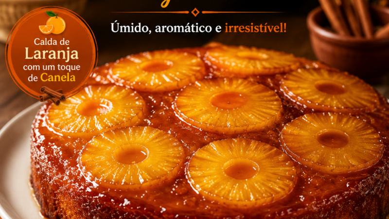 Bolo de Abacaxi com Calda de Laranja e Canela 