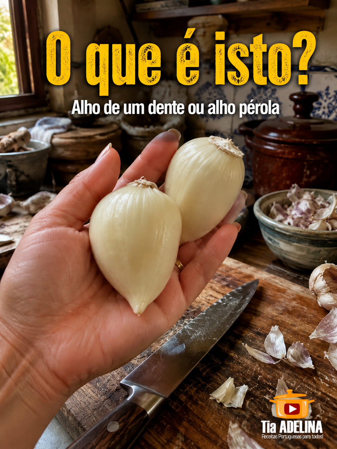 Alho de um dente ou alho pérola