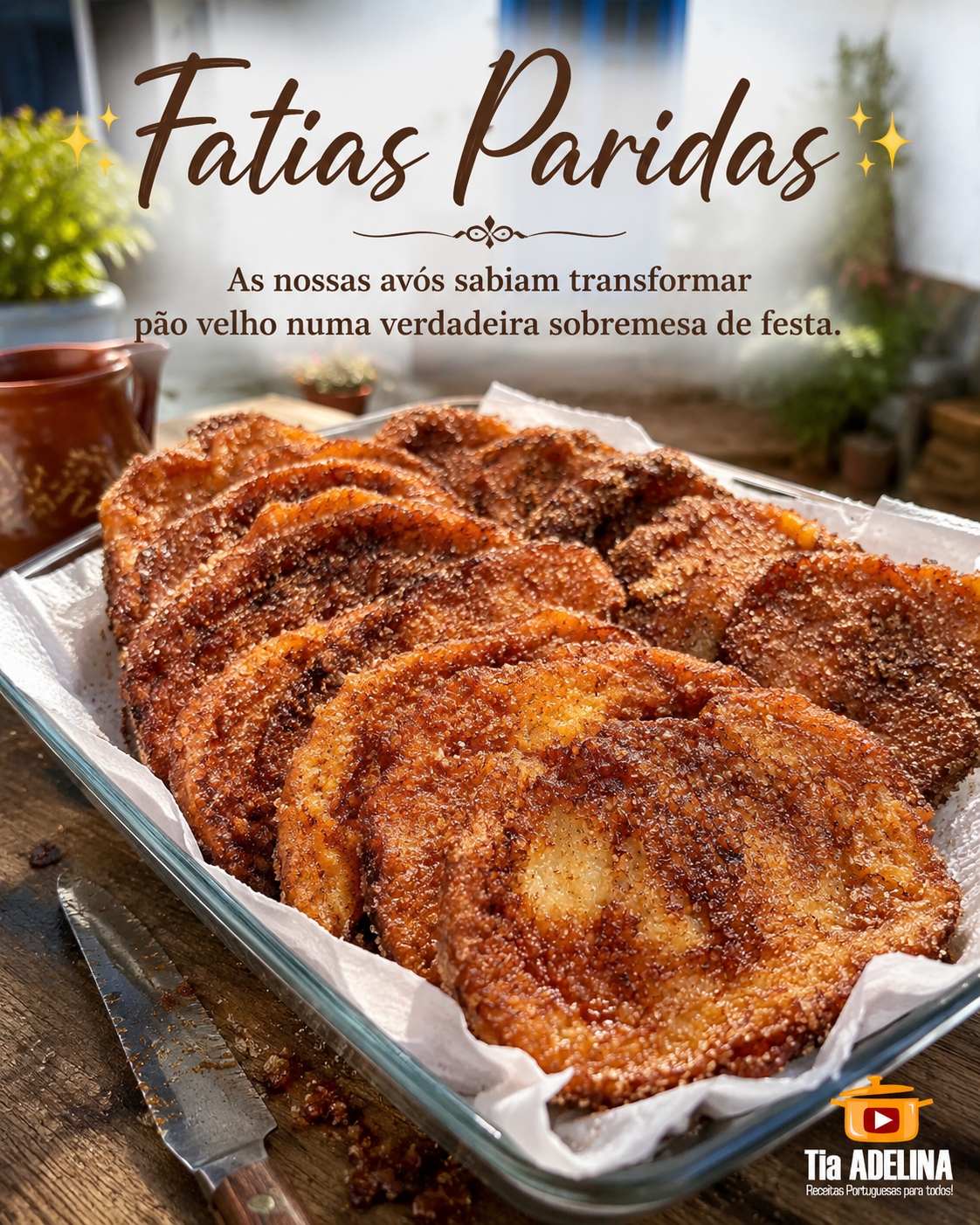 Fatias Douradas: O Doce que nunca deixava sobrar pão