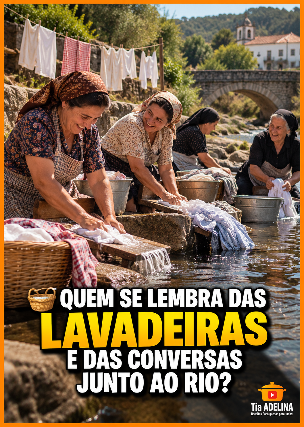 QUEM SE LEMBRA DAS LAVADEIRAS E DAS CONVERSAS JUNTO AO RIO?