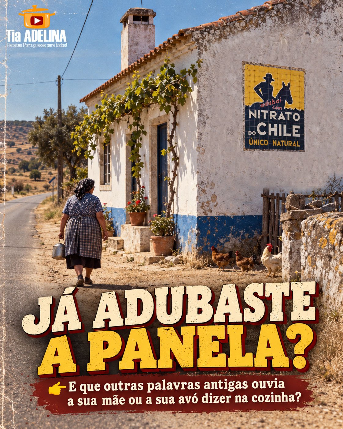 JÁ ADUBASTE A PANELA?” QUEM SE LEMBRA DE OUVIR ISTO?