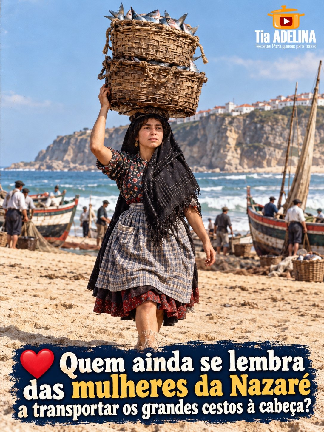 Mulheres da Nazaré — quando o mar também se carregava à cabeça