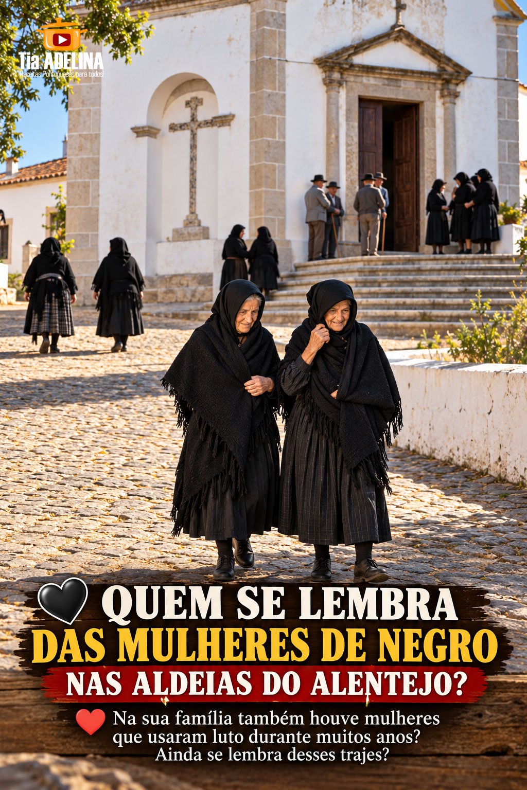 QUEM SE LEMBRA DAS MULHERES DE NEGRO NAS ALDEIAS DO ALENTEJO?