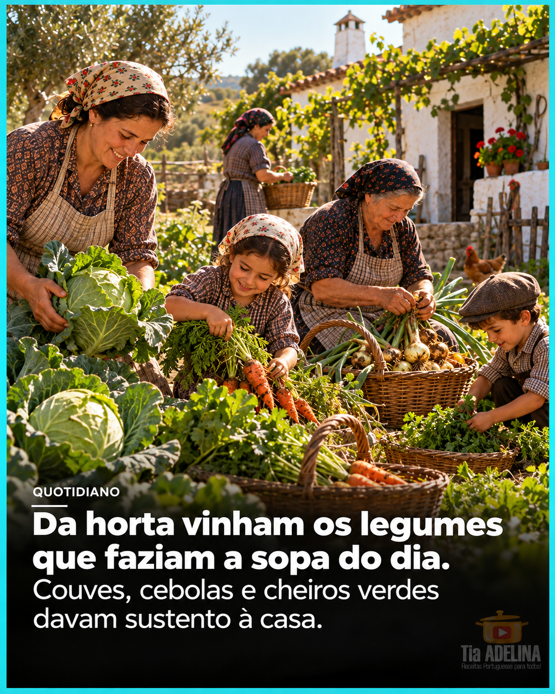 Da horta vinham os legumes que faziam a sopa do dia